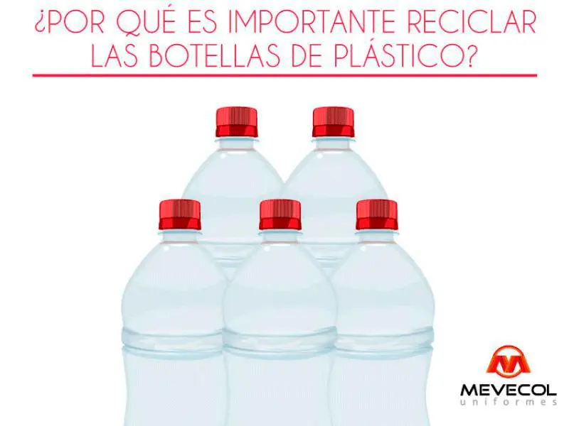 porque es importante reciclar botellas de plastico - Por qué necesitamos reciclar botellas de plástico